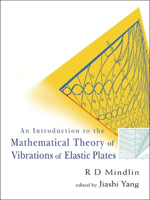 cover image of Introduction to the Mathematical Theory of Vibrations of Elastic Plates, An--By R D Mindlin